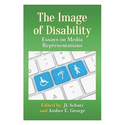 "Image of Disability: Essays on Media Representations" - "" ("George Amber E.")(Paperback)