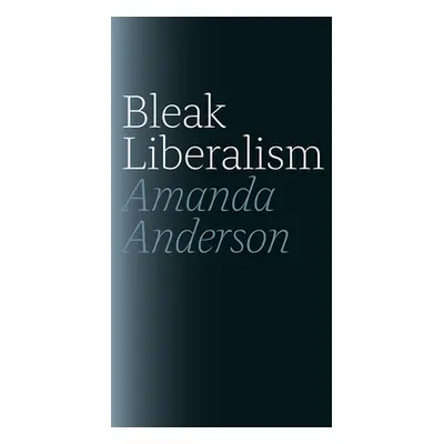 "Bleak Liberalism" - "" ("Anderson Amanda")(Paperback)