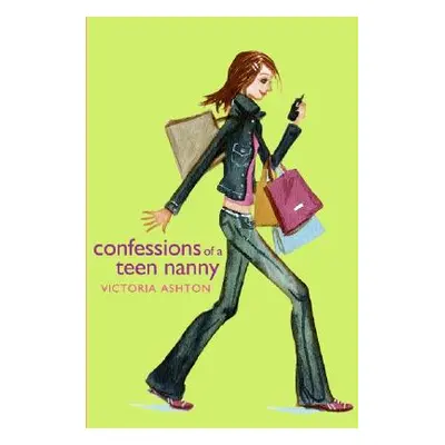 "Confessions of a Teen Nanny" - "" ("Ashton Victoria")(Paperback)