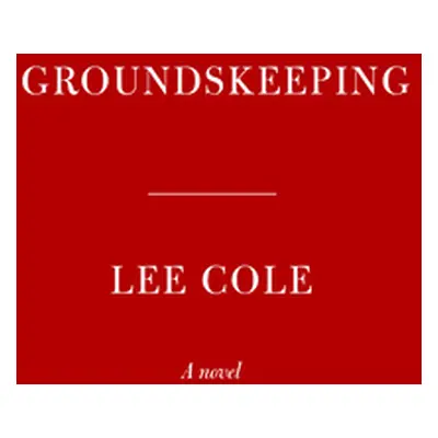 "Groundskeeping" - "" ("Cole Lee")(Pevná vazba)