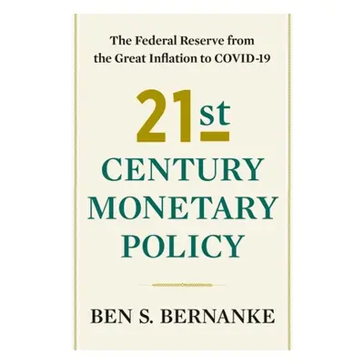 "21st Century Monetary Policy: The Federal Reserve from the Great Inflation to Covid-19" - "" ("