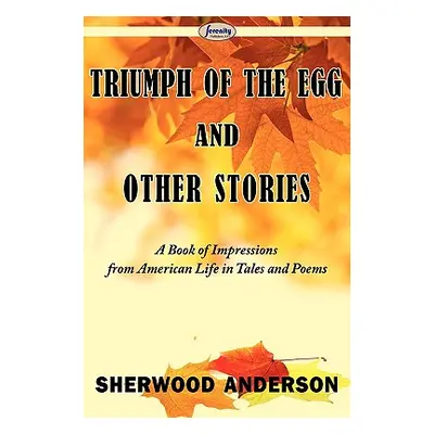 "Triumph of the Egg and Other Stories" - "" ("Anderson Sherwood")(Paperback)