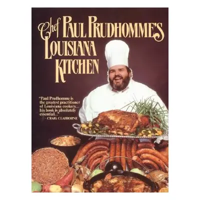 "Chef Prudhomme's Louisiana Kitchen" - "" ("Prudhomme Paul")(Pevná vazba)