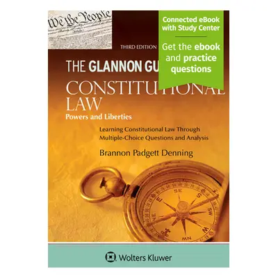 "Glannon Guide to Constitutional Law: Learning Constitutional Law Through Multiple-Choice Questi