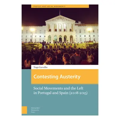 "Contesting Austerity: Social Movements and the Left in Portugal and Spain (2008-2015)" - "" ("C