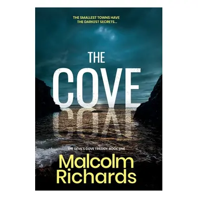 "The Cove: A Gripping Serial Killer Thriller" - "" ("Richards Malcolm")(Pevná vazba)