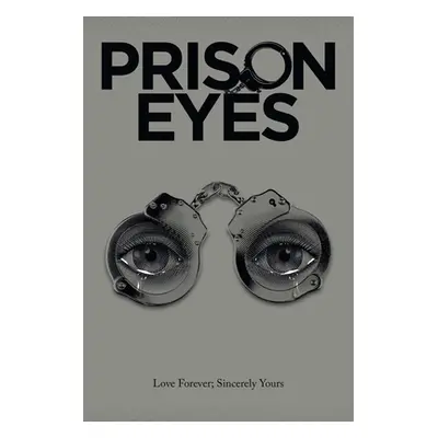 "Prison Eyes" - "" ("Love Forever Sincerely Yours")(Paperback)