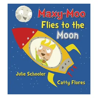 "Maxy-Moo Flies to the Moon" - "" ("Schooler Julie")(Pevná vazba)