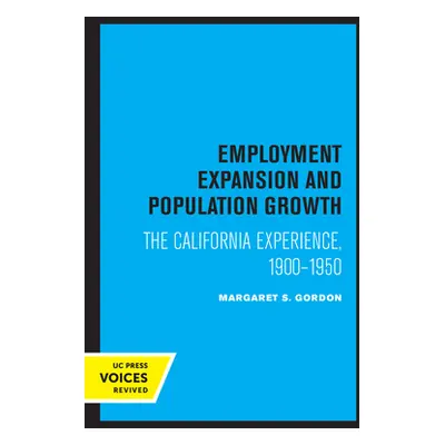 "Employment Expansion and Population Growth: The California Experience, 1900-1950" - "" ("Gordon