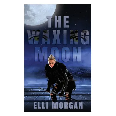 "The Waxing Moon" - "" ("Morgan Elli")(Paperback)