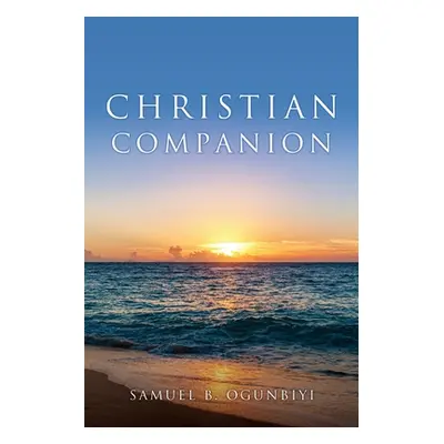 "Christian Companion" - "" ("Ogunbiyi Samuel B.")(Paperback)