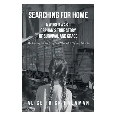 "Searching for Home: A World War II Orphan's True Story of Survival and Grace: The Lifetime Memo