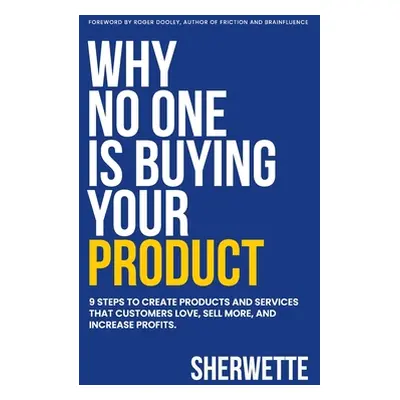 "Why No One Is Buying Your Product" - "" ("Mansour Sherwette")(Paperback)