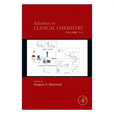 "Advances in Clinical Chemistry: Volume 111" - "" ("Makowski Gregory S.")(Pevná vazba)