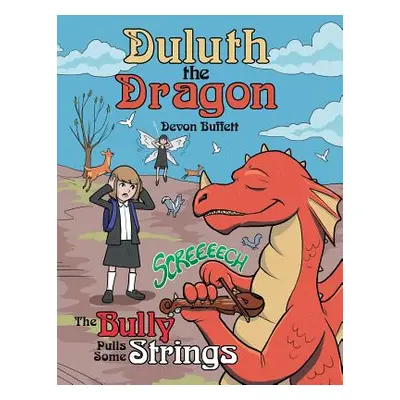 "Duluth the Dragon: The Bully Pulls Some Strings" - "" ("Buffett Devon")(Paperback)