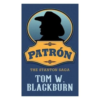 "Patrn: The Stanton Saga" - "" ("Blackburn Tom W.")(Library Binding)