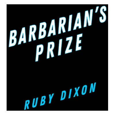 "Barbarian's Prize" - "" ("Dixon Ruby")(Paperback)