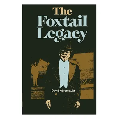 "The Foxtail Legacy" - "" ("Abromowitz David")(Paperback)