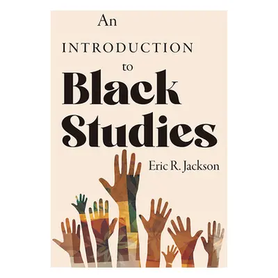 "An Introduction to Black Studies" - "" ("Jackson Eric R.")(Pevná vazba)