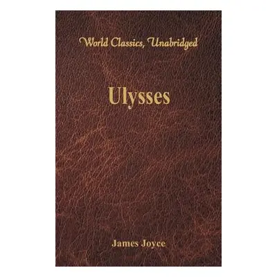 "Ulysses (World Classics, Unabridged)" - "" ("Joyce James")(Paperback)