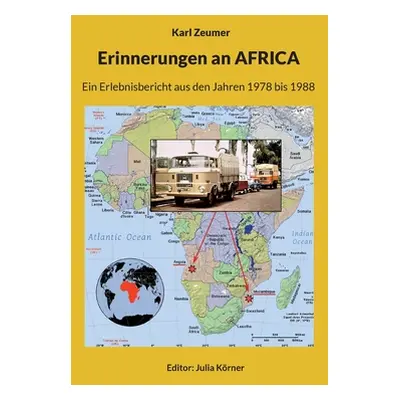 "Erinnerungen an AFRICA: Ein Erlebnisbericht aus den Jahren 1978 bis 1988" - "" ("Zeumer Karl")(