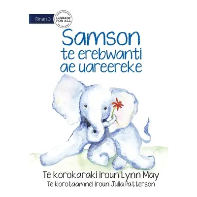 "Samson the Baby Elephant - Samson te erebwanti ae uareereke (Te Kiribati)" - "" ("May Lynn")(Pa