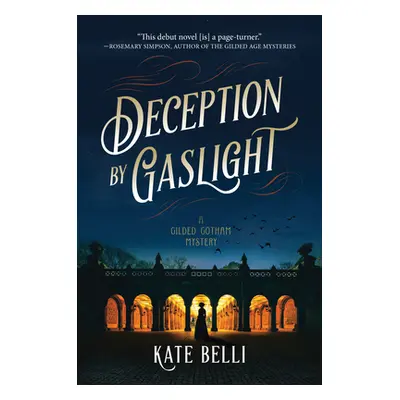 "Deception by Gaslight: A Gilded Gotham Mystery" - "" ("Belli Kate")(Paperback)