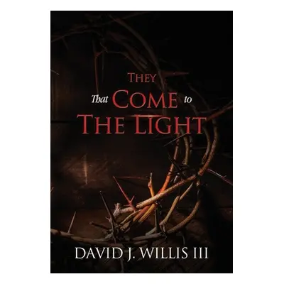 "They That Come To The Light: A Revelation and John 3:16 Connection" - "" ("Willis David J. III"