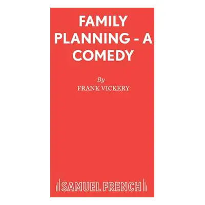 "Family Planning - A Comedy" - "" ("Vickery Frank")(Paperback)