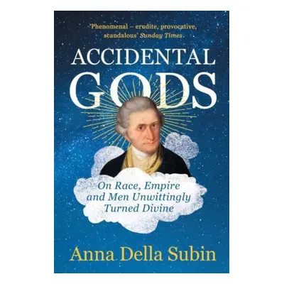 "Accidental Gods" - "On Race, Empire and Men Unwittingly Turned Divine" ("Subin Anna Della")(Pap