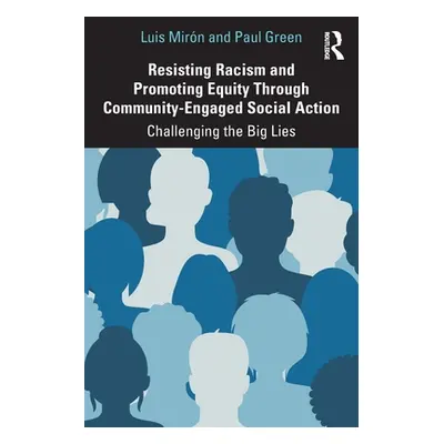 "Resisting Racism and Promoting Equity Through Community-Engaged Social Action: Challenging the 