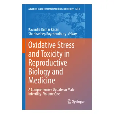 "Oxidative Stress and Toxicity in Reproductive Biology and Medicine: A Comprehensive Update on M