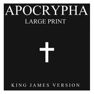 "Apocrypha (Large Print): King James Version" - "" ("King James")(Paperback)