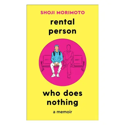 "Rental Person Who Does Nothing" - "A Memoir" ("Morimoto Shoji")(Pevná vazba)