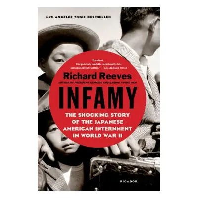 "Infamy: The Shocking Story of the Japanese American Internment in World War II" - "" ("Reeves R