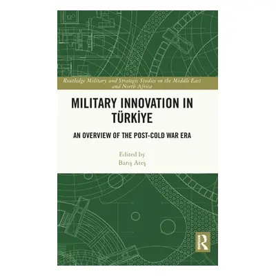 "Military Innovation in Trkiye: An Overview of the Post-Cold War Era" - "" ("Ateş Barış")(Pevná 