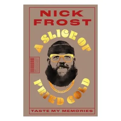 "Slice of Fried Gold" - "Taste my Memories" ("Frost Nick")(Pevná vazba)