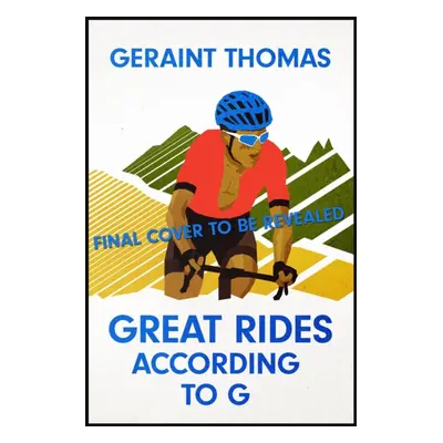 "Great Rides According to G" - "" ("Thomas Geraint")(Pevná vazba)