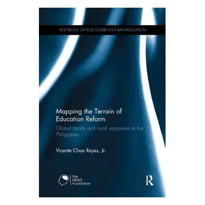 "Mapping the Terrain of Education Reform: Global Trends and Local Responses in the Philippines" 