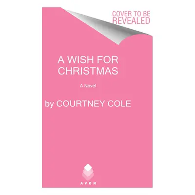 "A Wish for Christmas" - "" ("Cole Courtney")(Paperback)