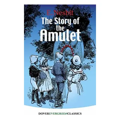 "The Story of the Amulet" - "" ("Nesbit E.")(Paperback)