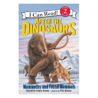 "After the Dinosaurs: Mammoths and Fossil Mammals" - "" ("Brown Charlotte Lewis")(Paperback)