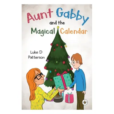 "Aunt Gabby and the Magical Calendar" - "" ("Patterson Luke")(Paperback)