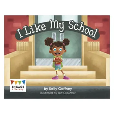 "I Like My School" - "" ("Gaffney Kelly")(Paperback / softback)