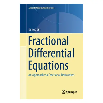 "Fractional Differential Equations: An Approach Via Fractional Derivatives" - "" ("Jin Bangti")(