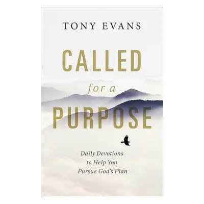 "Called for a Purpose: Daily Devotions to Help You Pursue God's Plan" - "" ("Evans Tony")(Paperb