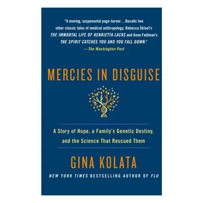 "Mercies in Disguise: A Story of Hope, a Family's Genetic Destiny, and the Science That Rescued 