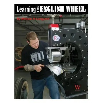 "Learning the English Wheel" - "" ("Longyard William")(Paperback)