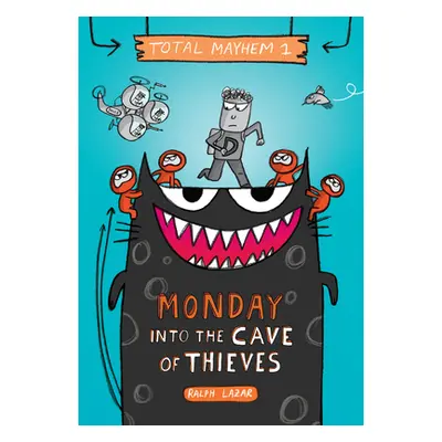 "Monday - Into the Cave of Thieves (Total Mayhem #1) (Library Edition), 1" - "" ("Lazar Ralph")(