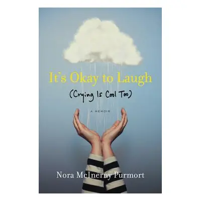 "It's Okay to Laugh: (Crying Is Cool Too)" - "" ("Purmort Nora McInerny")(Paperback)